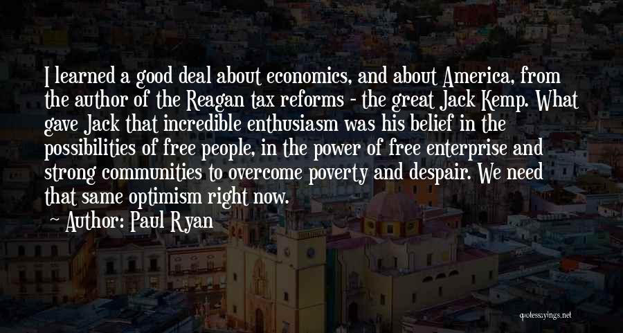 Paul Ryan Quotes: I Learned A Good Deal About Economics, And About America, From The Author Of The Reagan Tax Reforms - The