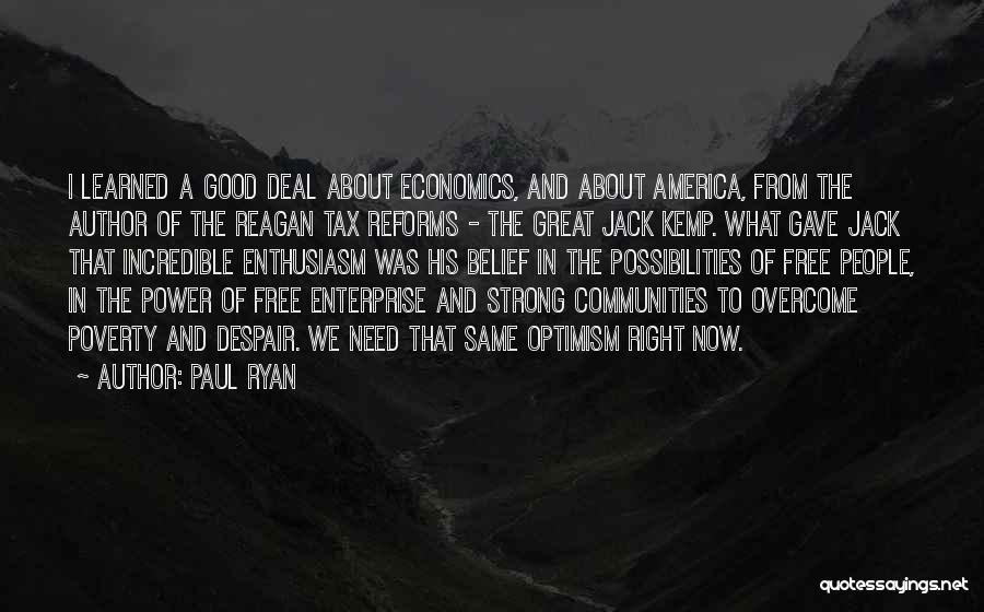 Paul Ryan Quotes: I Learned A Good Deal About Economics, And About America, From The Author Of The Reagan Tax Reforms - The