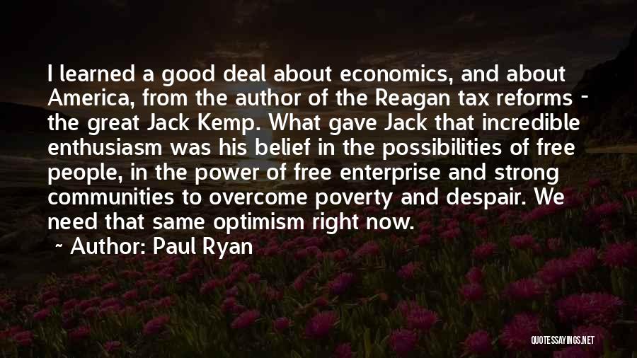 Paul Ryan Quotes: I Learned A Good Deal About Economics, And About America, From The Author Of The Reagan Tax Reforms - The