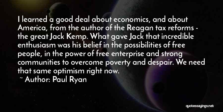 Paul Ryan Quotes: I Learned A Good Deal About Economics, And About America, From The Author Of The Reagan Tax Reforms - The