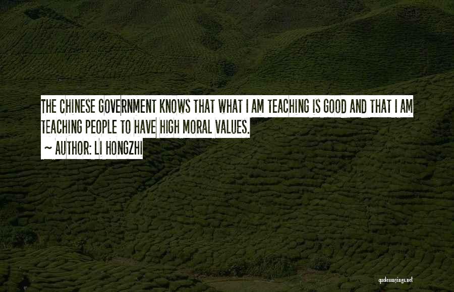 Li Hongzhi Quotes: The Chinese Government Knows That What I Am Teaching Is Good And That I Am Teaching People To Have High