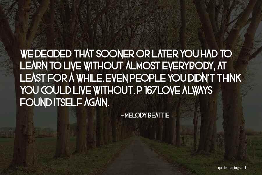 167 Quotes By Melody Beattie 167 Quotes By Melody Beattie