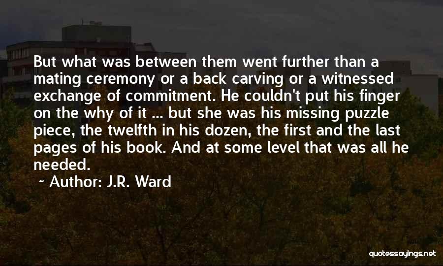 J.R. Ward Quotes: But What Was Between Them Went Further Than A Mating Ceremony Or A Back Carving Or A Witnessed Exchange Of