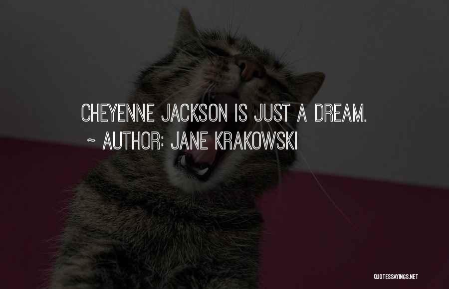 Jane Krakowski Quotes: Cheyenne Jackson Is Just A Dream.