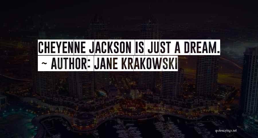 Jane Krakowski Quotes: Cheyenne Jackson Is Just A Dream.