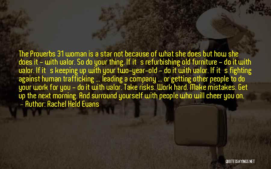 Rachel Held Evans Quotes: The Proverbs 31 Woman Is A Star Not Because Of What She Does But How She Does It - With