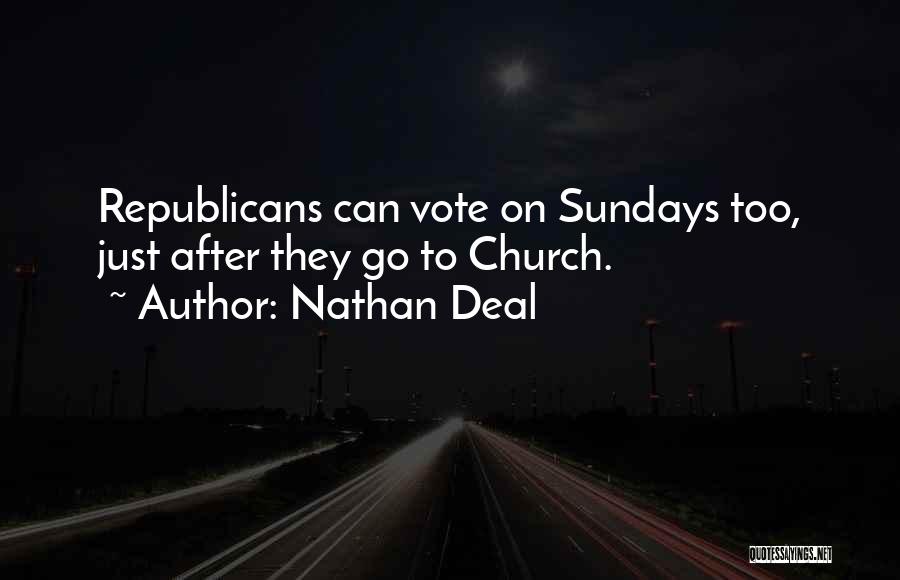 Nathan Deal Quotes: Republicans Can Vote On Sundays Too, Just After They Go To Church.