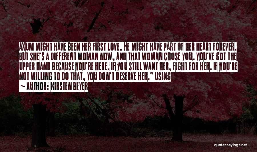 Kirsten Beyer Quotes: Axum Might Have Been Her First Love. He Might Have Part Of Her Heart Forever. But She's A Different Woman