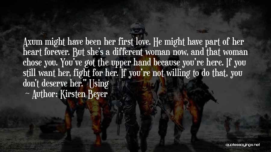 Kirsten Beyer Quotes: Axum Might Have Been Her First Love. He Might Have Part Of Her Heart Forever. But She's A Different Woman