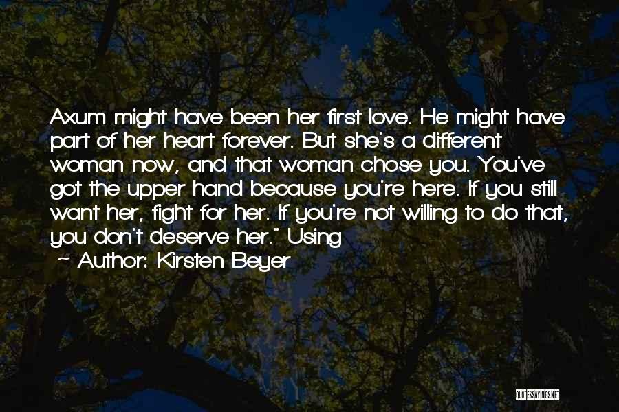 Kirsten Beyer Quotes: Axum Might Have Been Her First Love. He Might Have Part Of Her Heart Forever. But She's A Different Woman