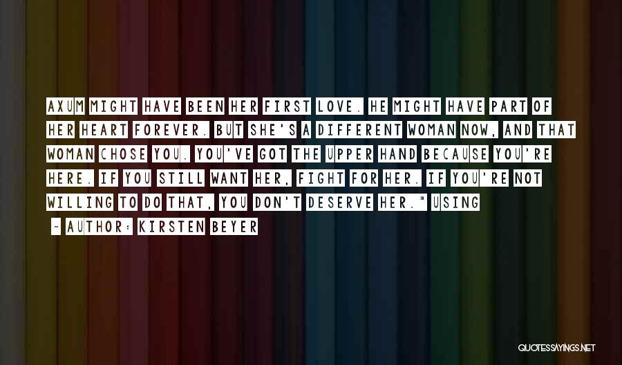 Kirsten Beyer Quotes: Axum Might Have Been Her First Love. He Might Have Part Of Her Heart Forever. But She's A Different Woman