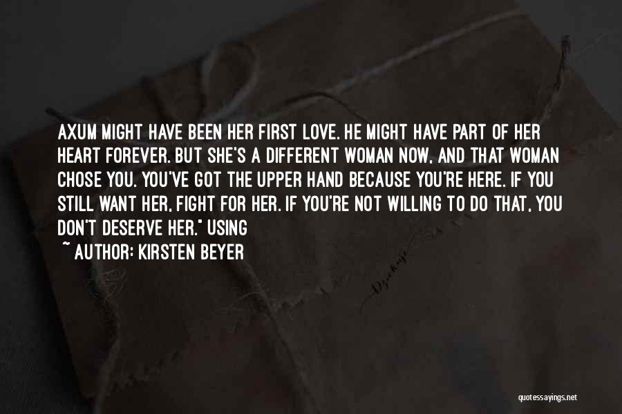 Kirsten Beyer Quotes: Axum Might Have Been Her First Love. He Might Have Part Of Her Heart Forever. But She's A Different Woman