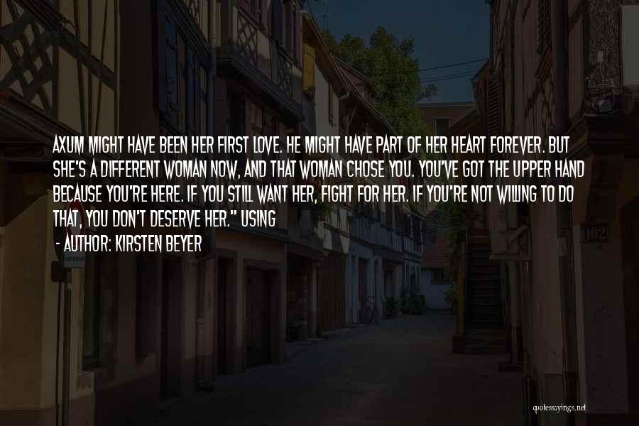 Kirsten Beyer Quotes: Axum Might Have Been Her First Love. He Might Have Part Of Her Heart Forever. But She's A Different Woman