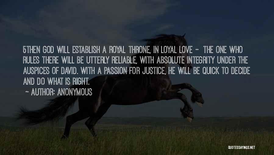 Anonymous Quotes: 5then God Will Establish A Royal Throne, In Loyal Love - The One Who Rules There Will Be Utterly Reliable,