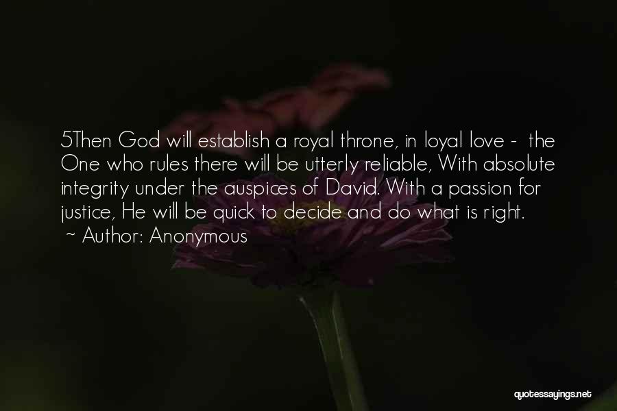 Anonymous Quotes: 5then God Will Establish A Royal Throne, In Loyal Love - The One Who Rules There Will Be Utterly Reliable,