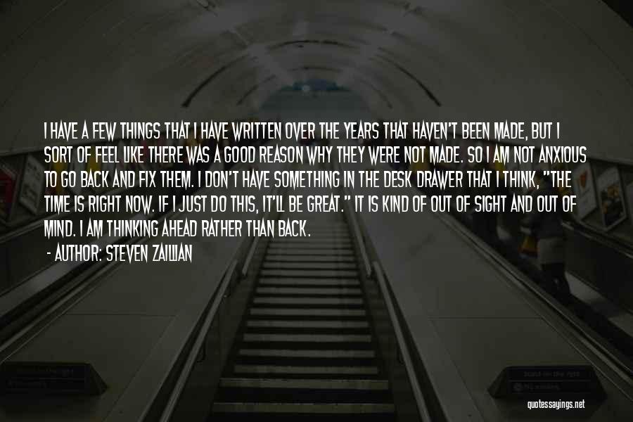 Steven Zaillian Quotes: I Have A Few Things That I Have Written Over The Years That Haven't Been Made, But I Sort Of