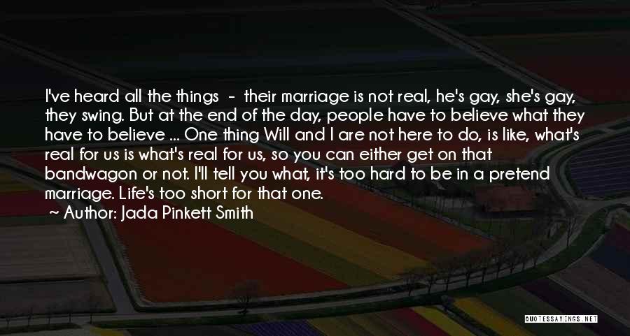 Jada Pinkett Smith Quotes: I've Heard All The Things - Their Marriage Is Not Real, He's Gay, She's Gay, They Swing. But At The