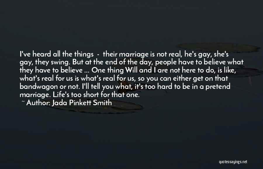 Jada Pinkett Smith Quotes: I've Heard All The Things - Their Marriage Is Not Real, He's Gay, She's Gay, They Swing. But At The