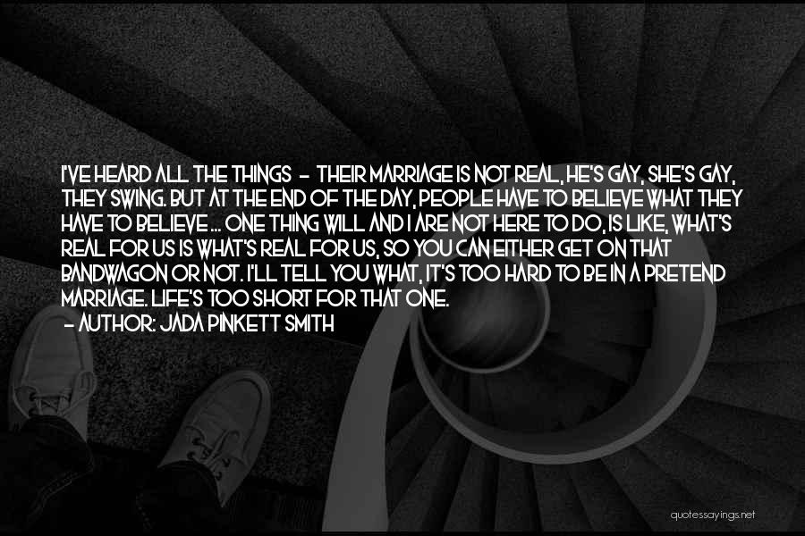 Jada Pinkett Smith Quotes: I've Heard All The Things - Their Marriage Is Not Real, He's Gay, She's Gay, They Swing. But At The