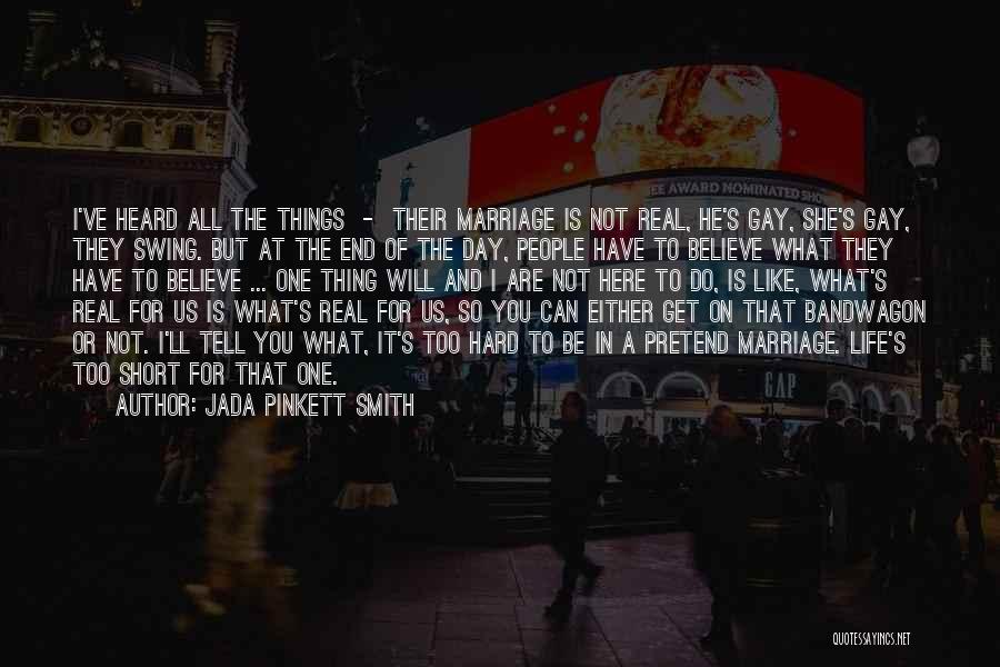 Jada Pinkett Smith Quotes: I've Heard All The Things - Their Marriage Is Not Real, He's Gay, She's Gay, They Swing. But At The