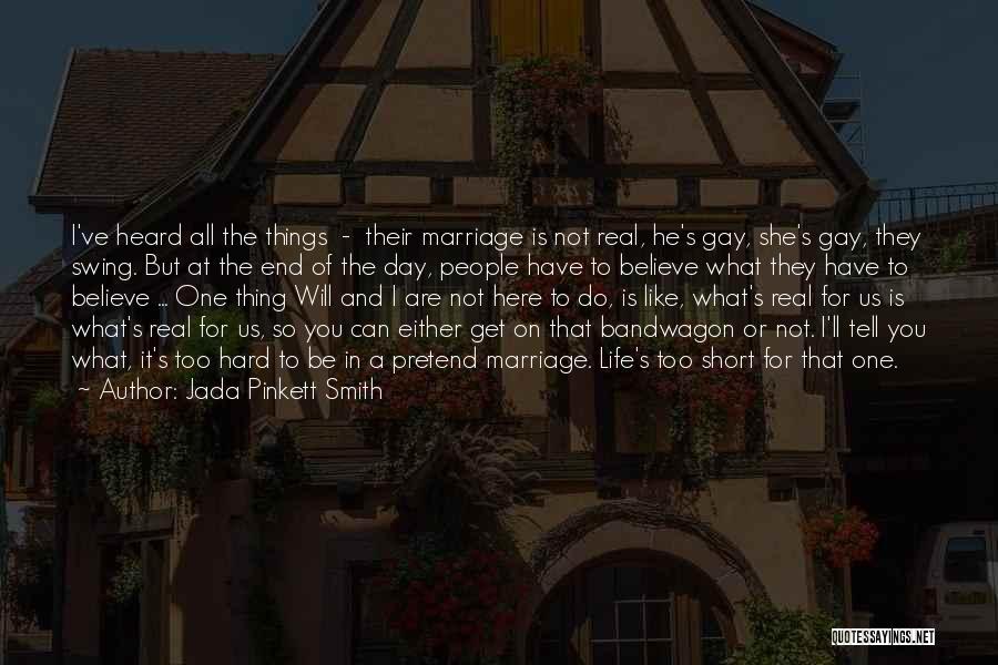 Jada Pinkett Smith Quotes: I've Heard All The Things - Their Marriage Is Not Real, He's Gay, She's Gay, They Swing. But At The