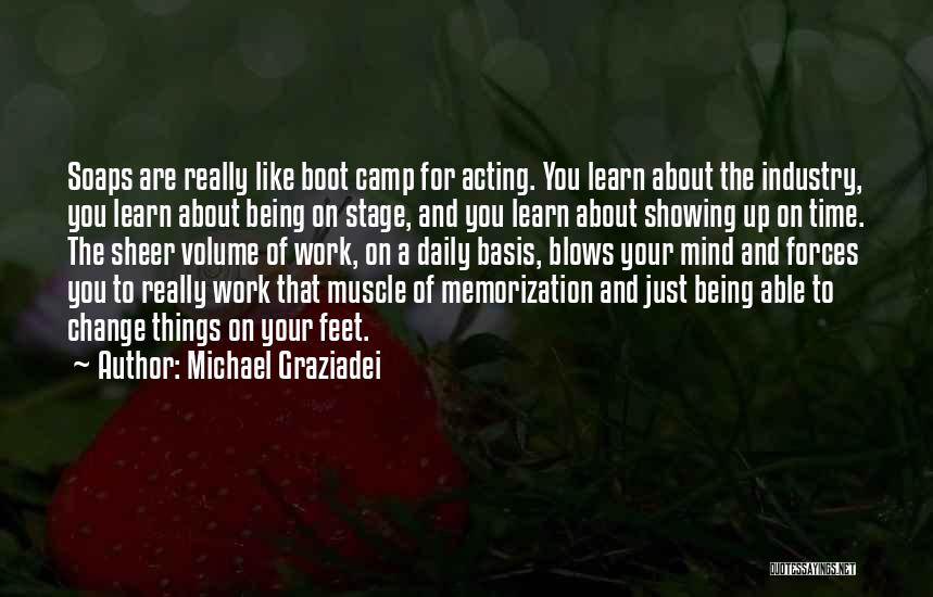 Michael Graziadei Quotes: Soaps Are Really Like Boot Camp For Acting. You Learn About The Industry, You Learn About Being On Stage, And