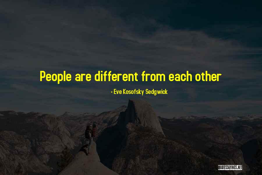 16744 Quotes By Eve Kosofsky Sedgwick 16744 Quotes By Eve Kosofsky Sedgwick