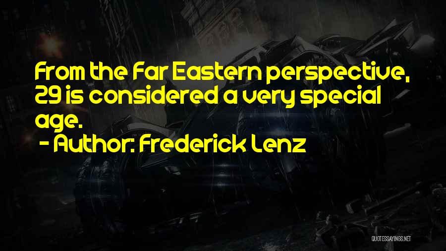 Frederick Lenz Quotes: From The Far Eastern Perspective, 29 Is Considered A Very Special Age.