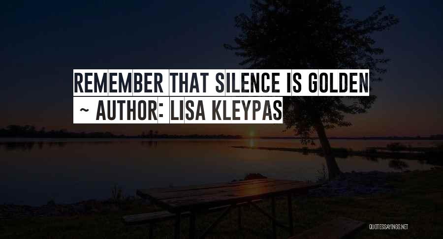 Lisa Kleypas Quotes: Remember That Silence Is Golden