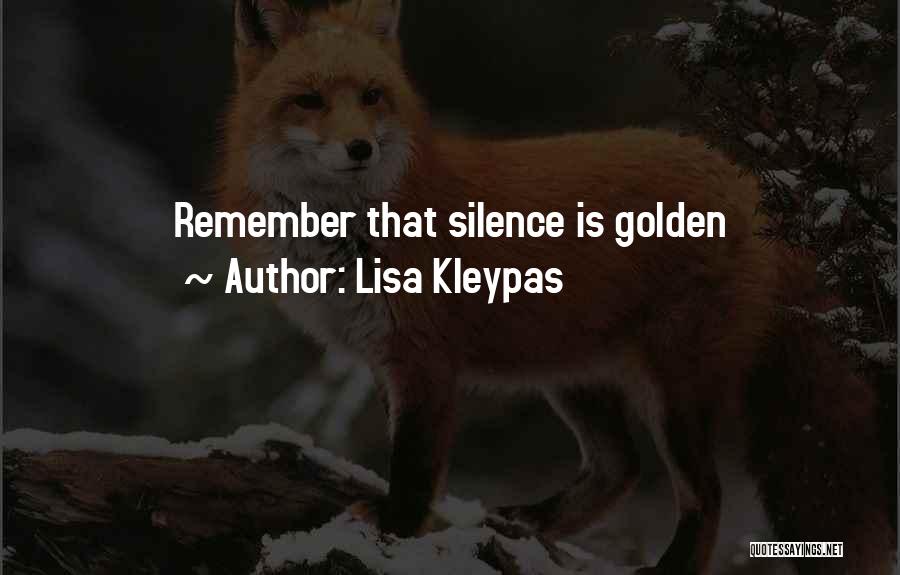Lisa Kleypas Quotes: Remember That Silence Is Golden
