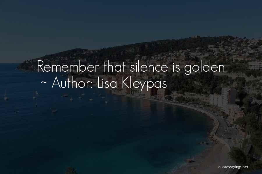 Lisa Kleypas Quotes: Remember That Silence Is Golden