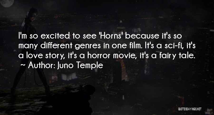 Juno Temple Quotes: I'm So Excited To See 'horns' Because It's So Many Different Genres In One Film. It's A Sci-fi, It's A