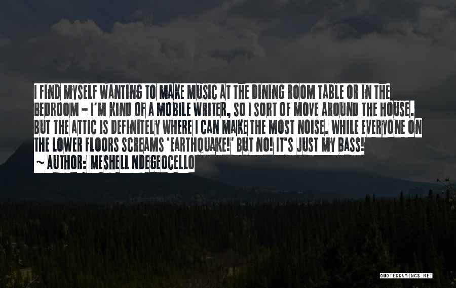 Meshell Ndegeocello Quotes: I Find Myself Wanting To Make Music At The Dining Room Table Or In The Bedroom - I'm Kind Of