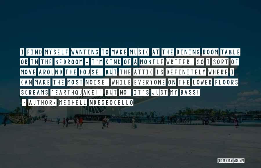 Meshell Ndegeocello Quotes: I Find Myself Wanting To Make Music At The Dining Room Table Or In The Bedroom - I'm Kind Of