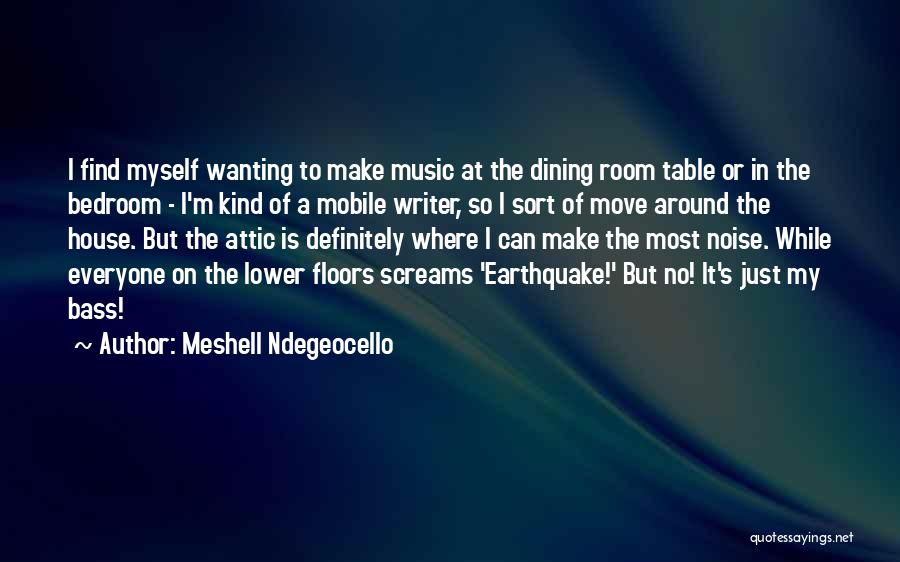 Meshell Ndegeocello Quotes: I Find Myself Wanting To Make Music At The Dining Room Table Or In The Bedroom - I'm Kind Of