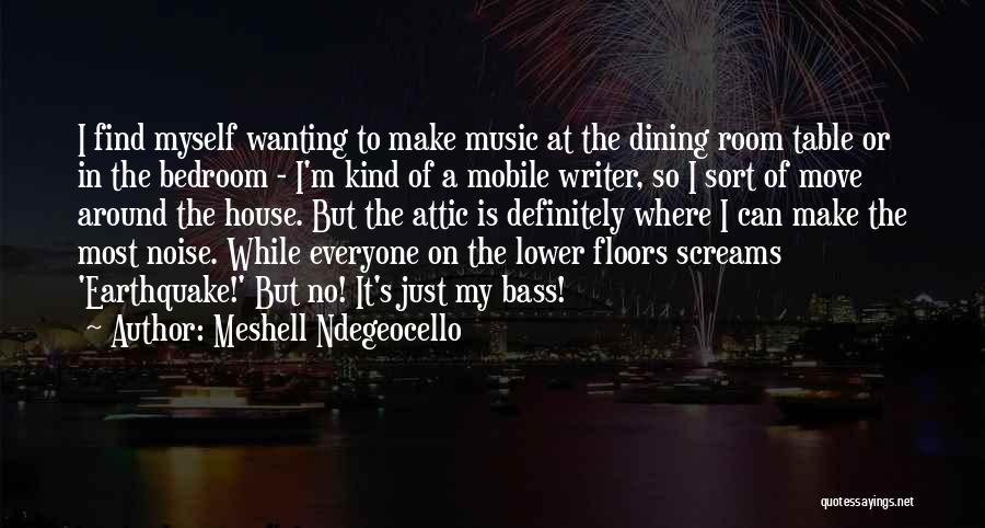 Meshell Ndegeocello Quotes: I Find Myself Wanting To Make Music At The Dining Room Table Or In The Bedroom - I'm Kind Of