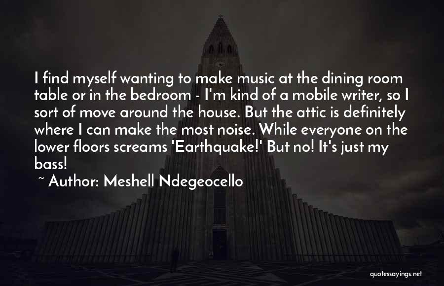 Meshell Ndegeocello Quotes: I Find Myself Wanting To Make Music At The Dining Room Table Or In The Bedroom - I'm Kind Of