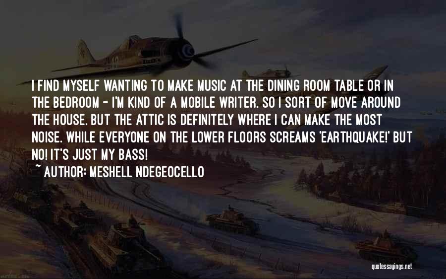 Meshell Ndegeocello Quotes: I Find Myself Wanting To Make Music At The Dining Room Table Or In The Bedroom - I'm Kind Of