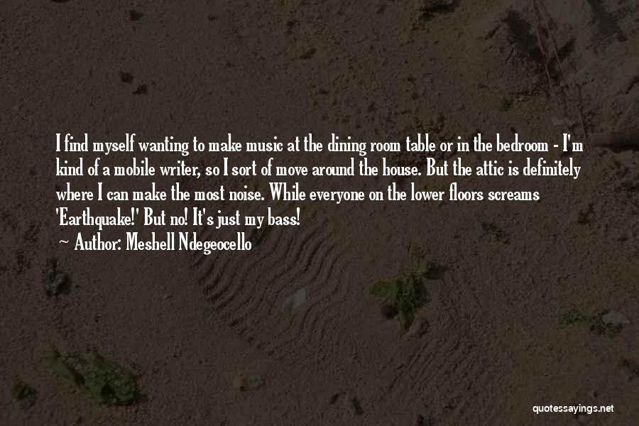 Meshell Ndegeocello Quotes: I Find Myself Wanting To Make Music At The Dining Room Table Or In The Bedroom - I'm Kind Of