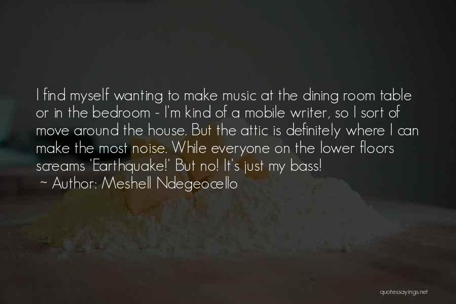 Meshell Ndegeocello Quotes: I Find Myself Wanting To Make Music At The Dining Room Table Or In The Bedroom - I'm Kind Of