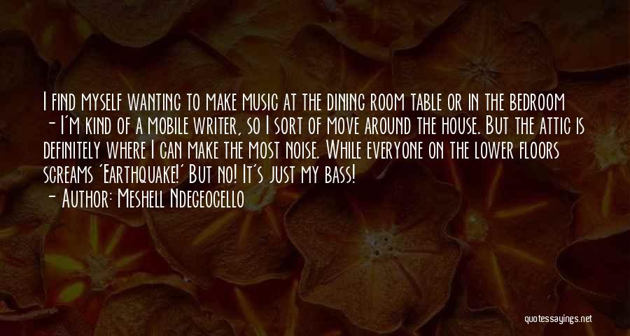 Meshell Ndegeocello Quotes: I Find Myself Wanting To Make Music At The Dining Room Table Or In The Bedroom - I'm Kind Of