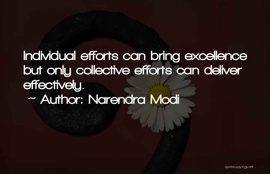 Narendra Modi Quotes: Individual Efforts Can Bring Excellence But Only Collective Efforts Can Deliver Effectively.