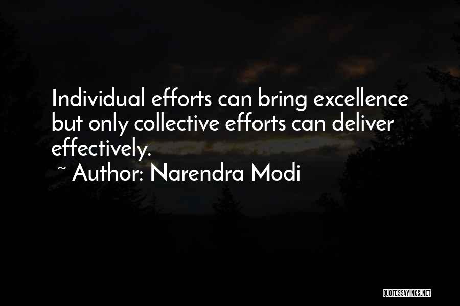 Narendra Modi Quotes: Individual Efforts Can Bring Excellence But Only Collective Efforts Can Deliver Effectively.