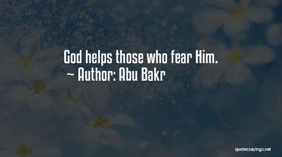 Abu Bakr Quotes: God Helps Those Who Fear Him.