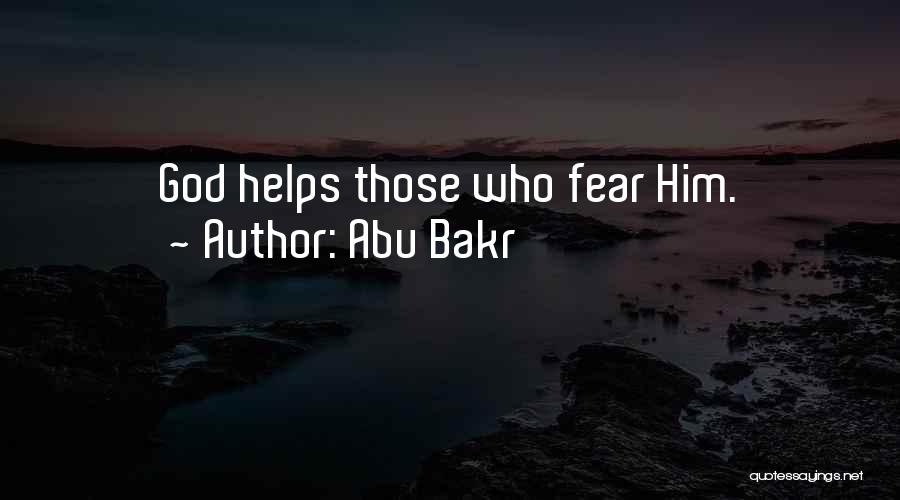 Abu Bakr Quotes: God Helps Those Who Fear Him.