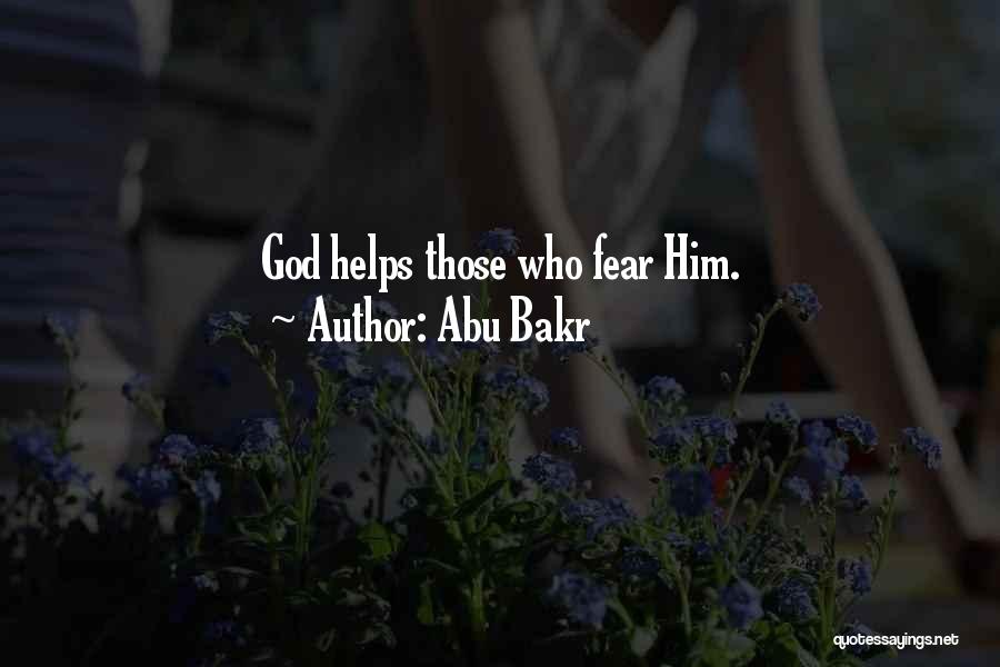 Abu Bakr Quotes: God Helps Those Who Fear Him.