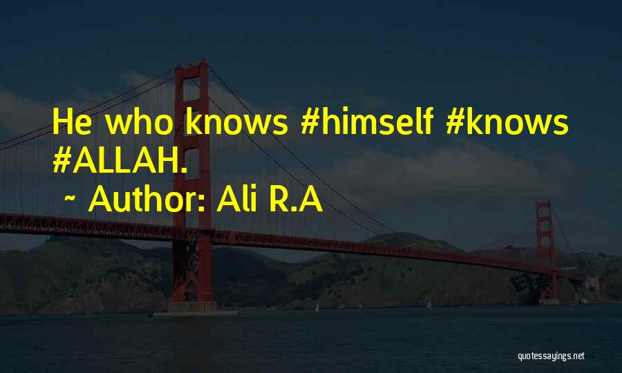 Ali R.A Quotes: He Who Knows #himself #knows #allah.
