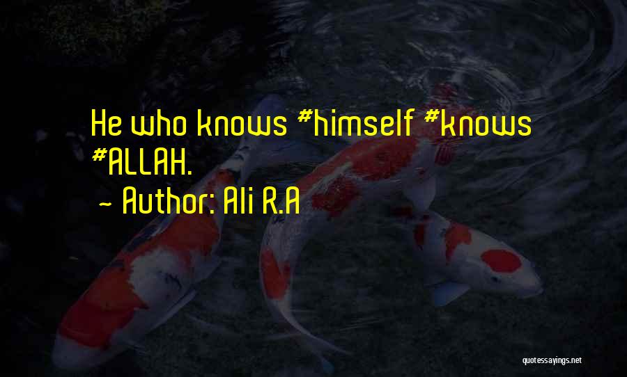 Ali R.A Quotes: He Who Knows #himself #knows #allah.