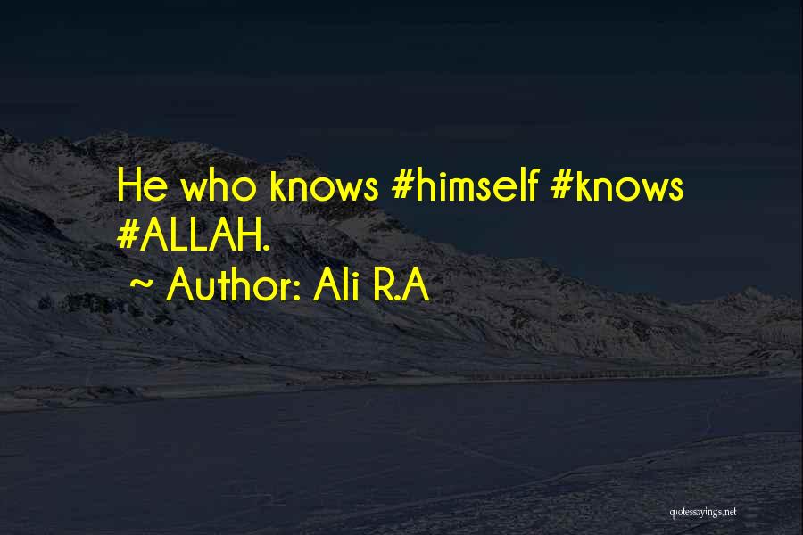 Ali R.A Quotes: He Who Knows #himself #knows #allah.