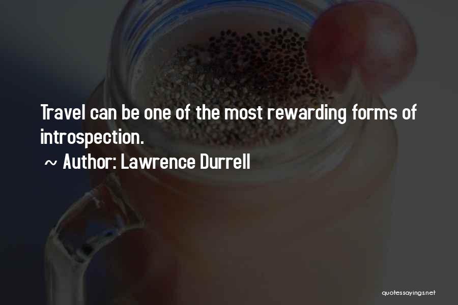 Lawrence Durrell Quotes: Travel Can Be One Of The Most Rewarding Forms Of Introspection.